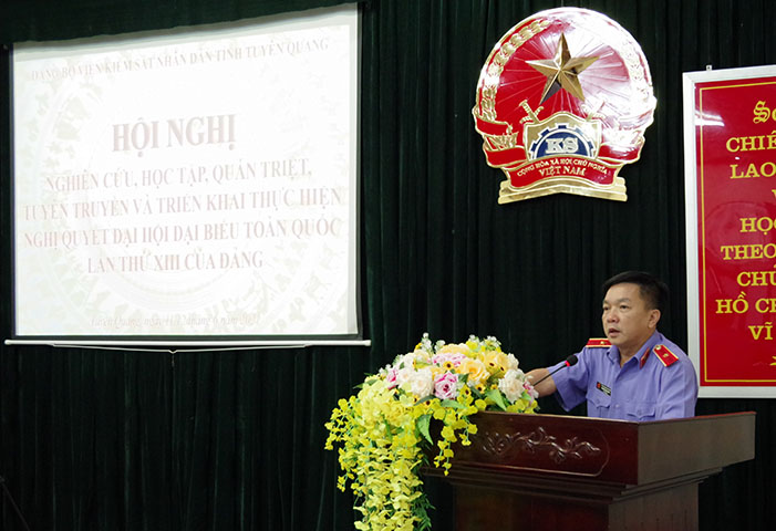 Đảng bộ VKSND tỉnh Tuyên Quang tổ chức Hội nghị nghiên cứu, học tập, quán triệt, tuyên truyền và triển khai thực hiện Nghị quyết Đại hội đại biểu toàn quốc lần thứ XIII của Đảng