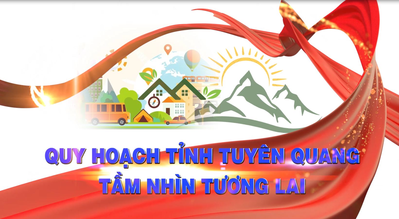 Quy hoạch tỉnh Tuyên Quang - Tầm nhìn tương lai